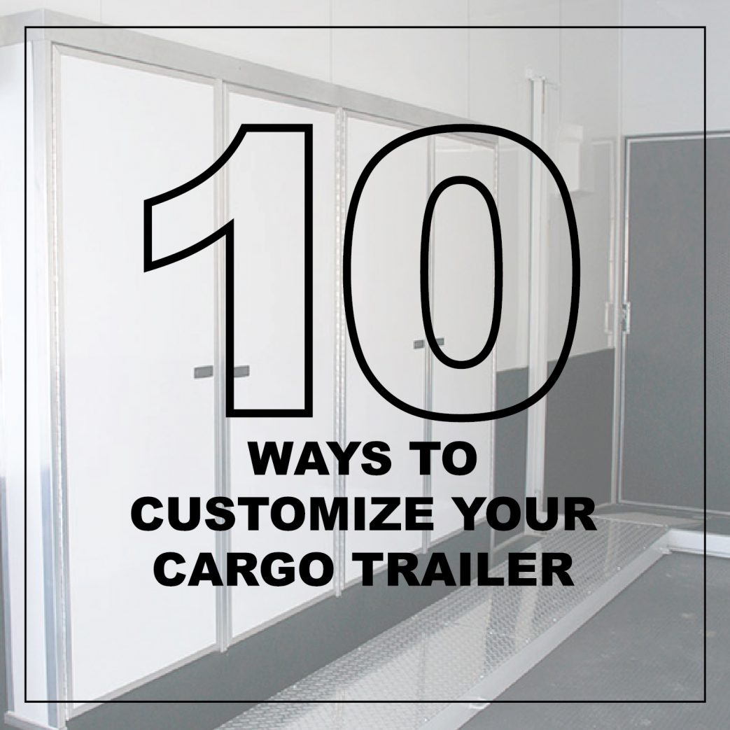 Pace Trailers | Trailers | Commercial Trailers | 10 ways to customize your cargo trailer-01